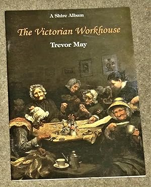 The Victorian Workhouse - Shire Album 334