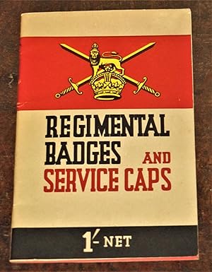 Regimental Badges and Service Caps - A fully coloured guide to the badges and caps worn by His Ma...