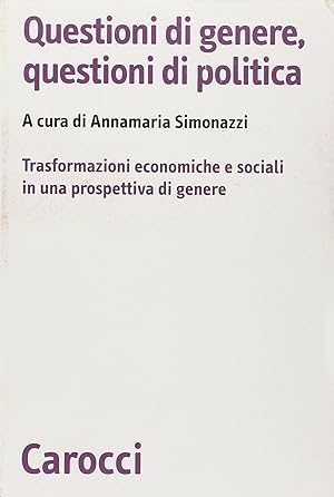 Questioni di genere, questioni di politica. Un\'analisi delle trasformazioni economiche e sociali...