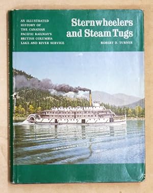 Bild des Verkufers fr Sternwheelers and Steam Tugs An Illustrated History of the Canadian Pacific Railway's British Columbia Lake and River Service. zum Verkauf von antiquariat peter petrej - Bibliopolium AG