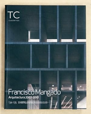 TC Cuadernos 134/135. Francisco Mangado. Arquitectura 2007- 2018.