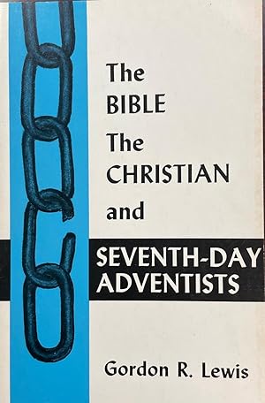 The Bible, the Christian, and Seventh-Day Adventists