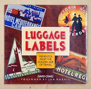 Image du vendeur pour Luggage Labels: Mementos from the Golden Age of Travel. mis en vente par antiquariat peter petrej - Bibliopolium AG