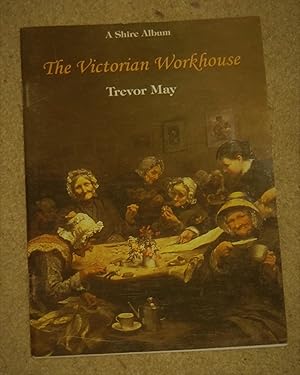 The Victorian Workhouse - Shire Album 334