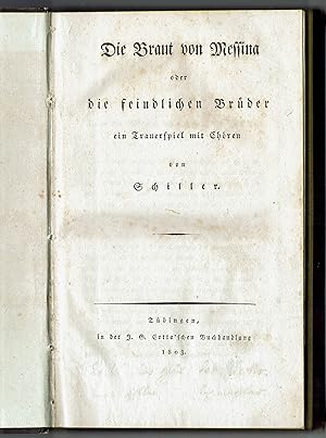 Die Braut von Messina oder die feindlichen Brüder, ein Trauerspiel. Tübingen, J.G. Cotta 1803. XI...