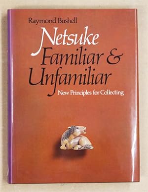 Image du vendeur pour Netsuke Familiar and Unfamiliar. New Principles of Collecting. mis en vente par antiquariat peter petrej - Bibliopolium AG