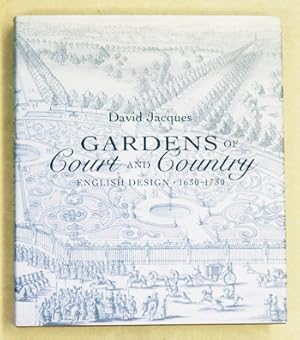 Gardens of Court and Country: English Design 1630-1730.