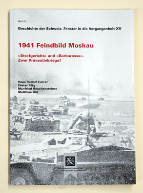 Seller image for 1941 Feindbild Moskau.  Strafgericht und Barbarossa. Zwei Prventivkriege. for sale by antiquariat peter petrej - Bibliopolium AG