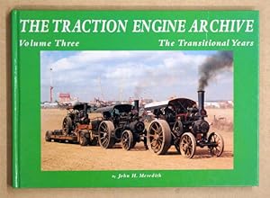 Image du vendeur pour The traction Engine Archive volume 3. The transitional years. mis en vente par antiquariat peter petrej - Bibliopolium AG