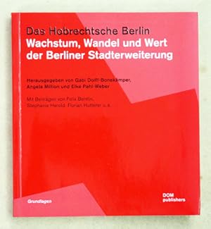 Imagen del vendedor de Das Hobrechtsche Berlin: Wachstum, Wandel und Wert der Berliner Stadterweiterung (Grundlagen/Basics). a la venta por antiquariat peter petrej - Bibliopolium AG