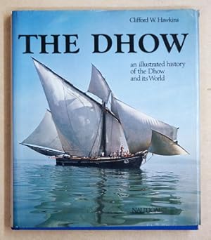 Bild des Verkufers fr The Dhow: An Illustrated History of the Dhow and Its World. zum Verkauf von antiquariat peter petrej - Bibliopolium AG