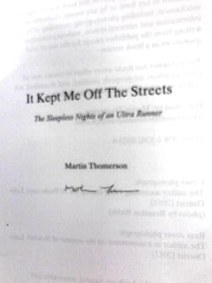 Bild des Verkufers fr It Kept Me off the Streets: The Sleepless Nights of an Ultra Runner zum Verkauf von World of Rare Books