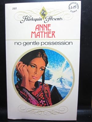 Seller image for NO GENTLE POSSESSION (Harlequin Presents #105) for sale by The Book Abyss