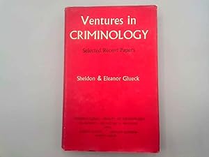 Seller image for Ventures In Criminology. Selected Recent Papers. Harvard Law School. Published Under The Auspices Of The Institute For The Study And Treatment Of Delinquency. for sale by Goldstone Rare Books