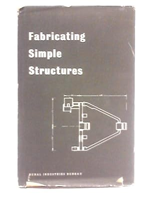 Fabricating Simple Structures in Agricultural Engineering: A Manual of Instruction for Rural Craf...