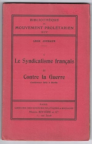 1. Le syndicalisme français. 2. Contre la guerre. Conférence faite à Berlin.