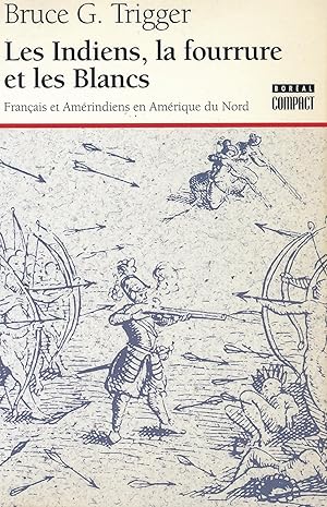 Indiens, la fourrure et les Blancs: Francais et Ameriendiens en Amerique du Nord