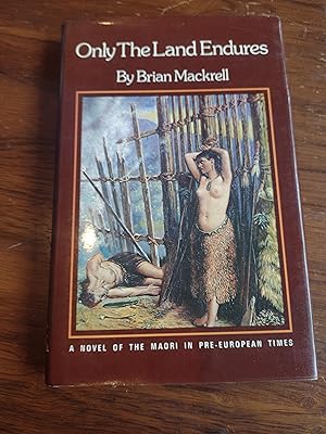 Only the Land Endures Brian Mackrell Published by William Heinemann, 1975