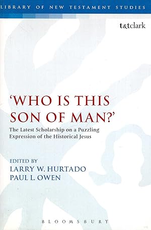 Image du vendeur pour Who is This Son of Man?: The Latest Scholarship on a Puzzling Expression of the Historical Jesus mis en vente par Pendleburys - the bookshop in the hills