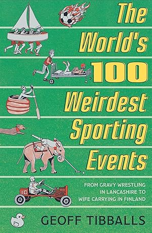 Bild des Verkufers fr The World\ s 100 Weirdest Sporting Events zum Verkauf von moluna