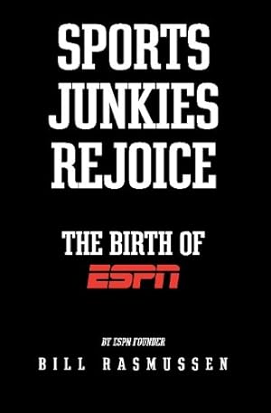 Seller image for Sports Junkies Rejoice: The Birth of ESPN for sale by Reliant Bookstore