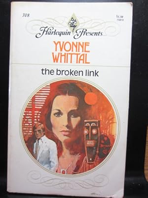 Seller image for THE BROKEN LINK (Harlequin Presents #318) for sale by The Book Abyss