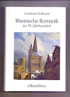 Rheinische Romanik im 19. Jahrhundert : Denkmalpflege in der preussischen Rheinprovinz. von / Bei...
