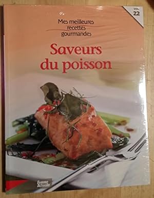 Image du vendeur pour COLLECTION MES MEILLEURES RECETTES GOURMANDES VOL.22 / SAVEURS DU POISSON mis en vente par Ammareal