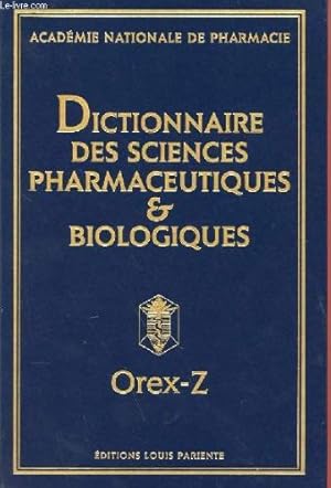 Seller image for DICTIONNAIRE DES SCIENCES PHARMACEUTIQUES & BIOLOGIQUES TOME 3 Orex-Z for sale by Ammareal