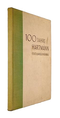 Bild des Verkufers fr 100 Jahre Hartmann Textilmaschinenbau. zum Verkauf von Robert Frew Ltd. ABA ILAB