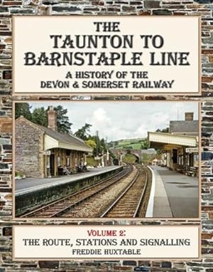 The Taunton to Barnstaple Line Volume 2