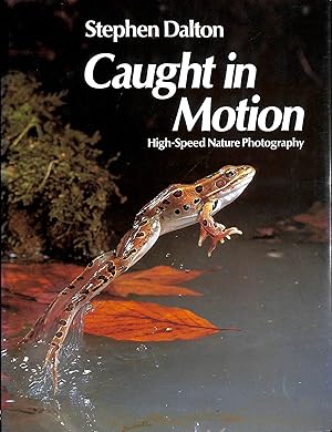 Imagen del vendedor de Caught in Motion: High Speed Nature Photography a la venta por M Godding Books Ltd