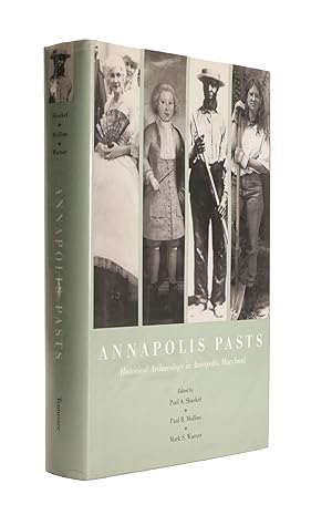 Bild des Verkufers fr Annapolis Pasts: Historical Archaeology in Annapolis, Maryland. zum Verkauf von Robert Frew Ltd. ABA ILAB