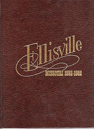 GOLDEN ANNIVERSARY OF ELLISVILLE MISSOURI 1932-1982