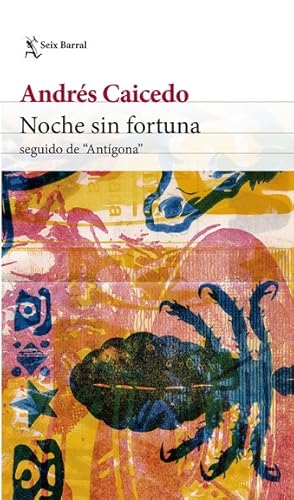 Seller image for Noche sin fortuna : seguido de "Antgona" / Andrs Caicedo. for sale by Iberoamericana, Librera