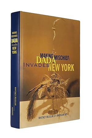 Immagine del venditore per Making Mischief: DADA Invades New York. venduto da Robert Frew Ltd. ABA ILAB