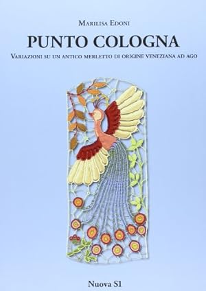 Bild des Verkufers fr Punto Cologna Variazioni su un antico merletto di origine veneziana ad ago zum Verkauf von WeBuyBooks