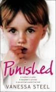 Image du vendeur pour Punished: A mothers cruelty. A daughters survival. A secret that couldnt be told. mis en vente par WeBuyBooks