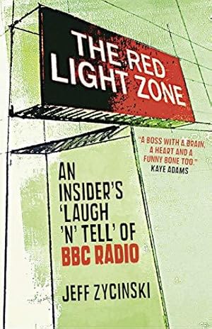 Bild des Verkufers fr The Red Light Zone: An Insider's 'Laugh 'n' Tell' of BBC Radio zum Verkauf von WeBuyBooks