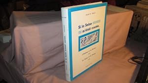 Image du vendeur pour Si la seine m'tait conte. l'homme et la rivire. la seine et la France. mis en vente par Ammareal