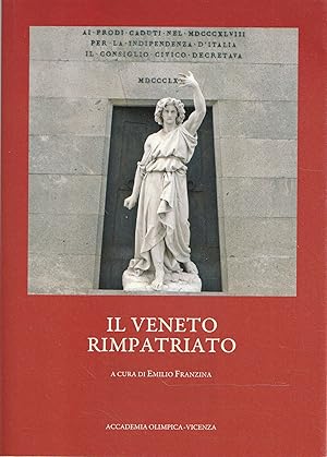 Il Veneto rimpatriato. Atti del Convegno di studi: Risorgimento e nazionalizzazione del "locale" ...