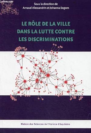 Bild des Verkufers fr Le rle de la ville dans la lutte contre les discriminations. zum Verkauf von Le-Livre