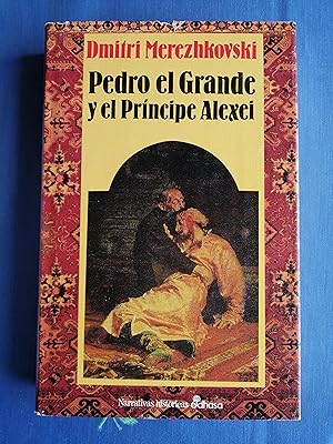 Pedro el Grande y el Príncipe Alexei : un drama en la corte de los zares