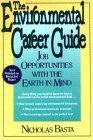 Image du vendeur pour The Environmental Career Guide: Job Opportunities with the Earth in Mind mis en vente par Reliant Bookstore