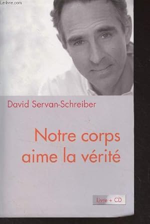 Bild des Verkufers fr Notre corps aime la vrit - Chroniques 1999-2011 zum Verkauf von Le-Livre