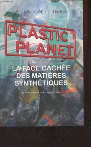 Bild des Verkufers fr Plastic Planet - La face cache des matires synthtiques zum Verkauf von Le-Livre