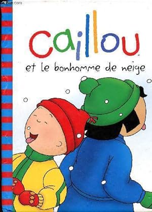 Immagine del venditore per Caillou et le bonhomme de neige - collection sac  dos venduto da Le-Livre