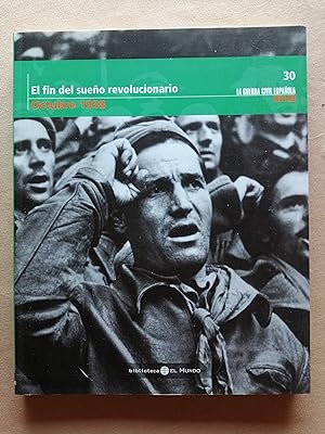 La Guerra Civil española mes a mes. 30 : El fin del sueño revolucionario (octubre 1938)