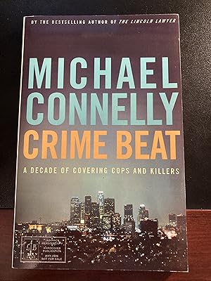 Crime Beat: A Decade of Covering Cops and Killers, Advance Reading Copy, New