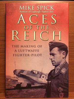 Seller image for Aces of the Reich: The Making of a Luftwaffe Fighter Pilot for sale by Rosario Beach Rare Books